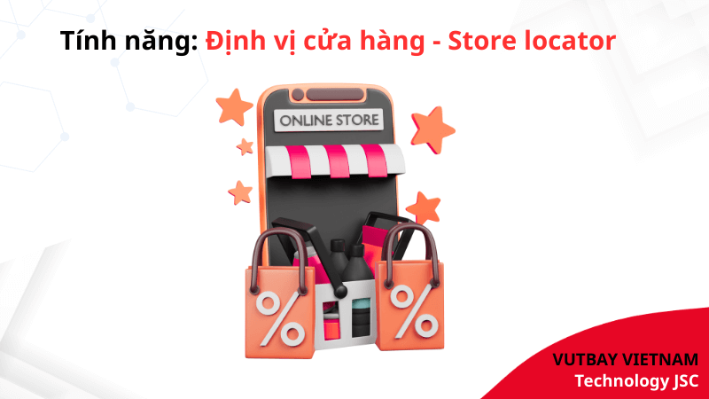 tính năng định vị cửa hàng - store locator